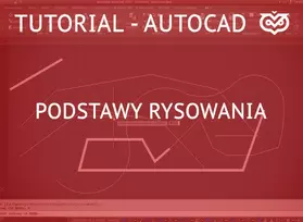 Autocad - Tutorial - Podstawy rysowania 2d