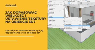 Archicad - Jak dopasować wielkość i ustawienie tekstury na obiekcie 3D? - Tutorial, poradnik