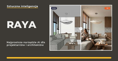 Raya - Najprostsze narzędzie AI dla projektantów: zero promptów, maksimum kontroli!