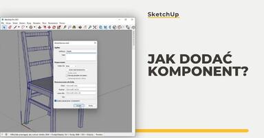SketchUp - jak dodać komponent? Poradnik, tutorial