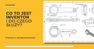 Co to jest Autodesk Inventor i do czego służy?