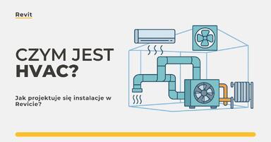 Czym jest HVAC i jak projektuje się instalacje HVAC w Revit?