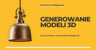 Generowanie modeli 3D przy pomocy sztucznej inteligencji