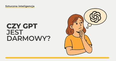Ile kosztuje Chat GPT? Sprawdź, czy GPT jest darmowy i co daje wersja Plus