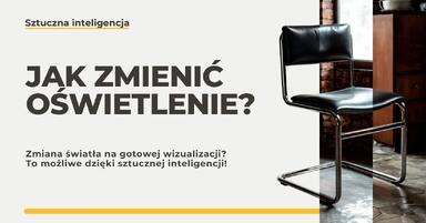 Jak zmienić oświetlenie na gotowej wizualizacji? To możliwe dzięki sztucznej inteligencji!