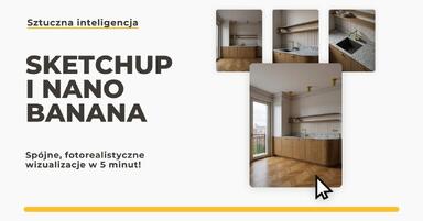 SketchUp i Nano Banana Pro: fotorealistyczne wizualizacje w 5 minut! Czy to koniec V-Raya?
