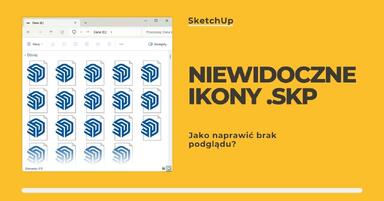 SketchUp - jak naprawić niewidoczny podgląd ikon .skp?