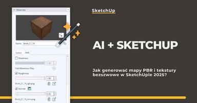 Sztuczna inteligencja i SketchUp - generowanie map PBR i tekstur seamless