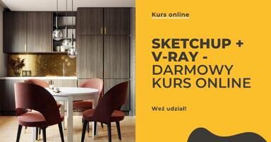 Darmowy kurs SketchUp + V-Ray - Tworzenie realistycznych wizualizacji wnętrz od podstaw