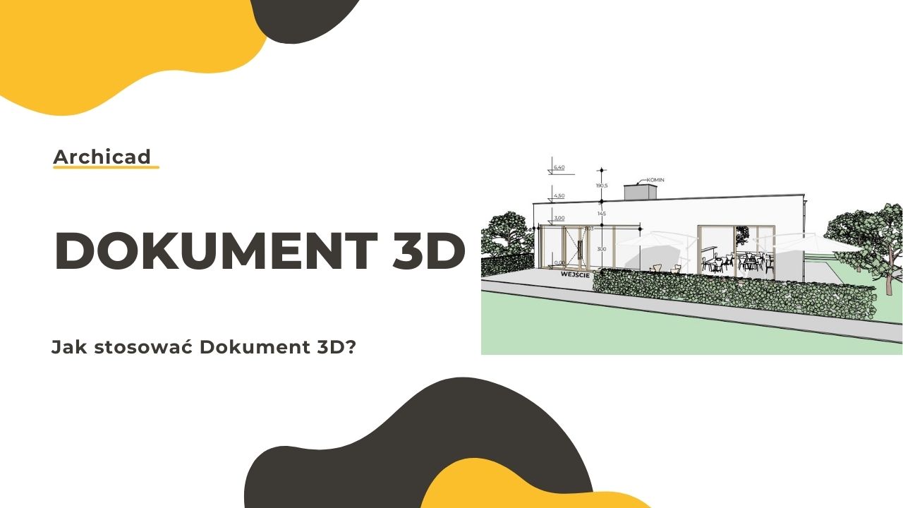 Archicad - Jak stosować Dokument 3D? Poradnik, tutorial