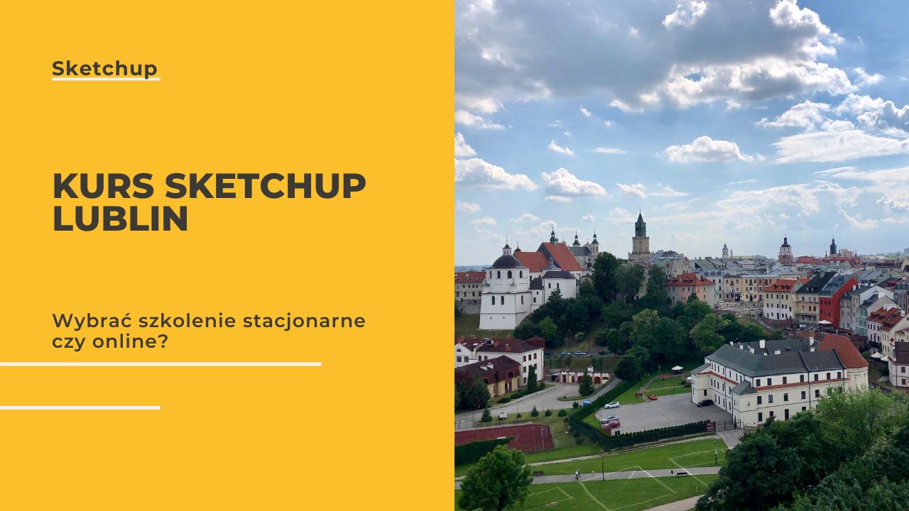 Kurs SketchUp Lublin - szkolenie dla architeków