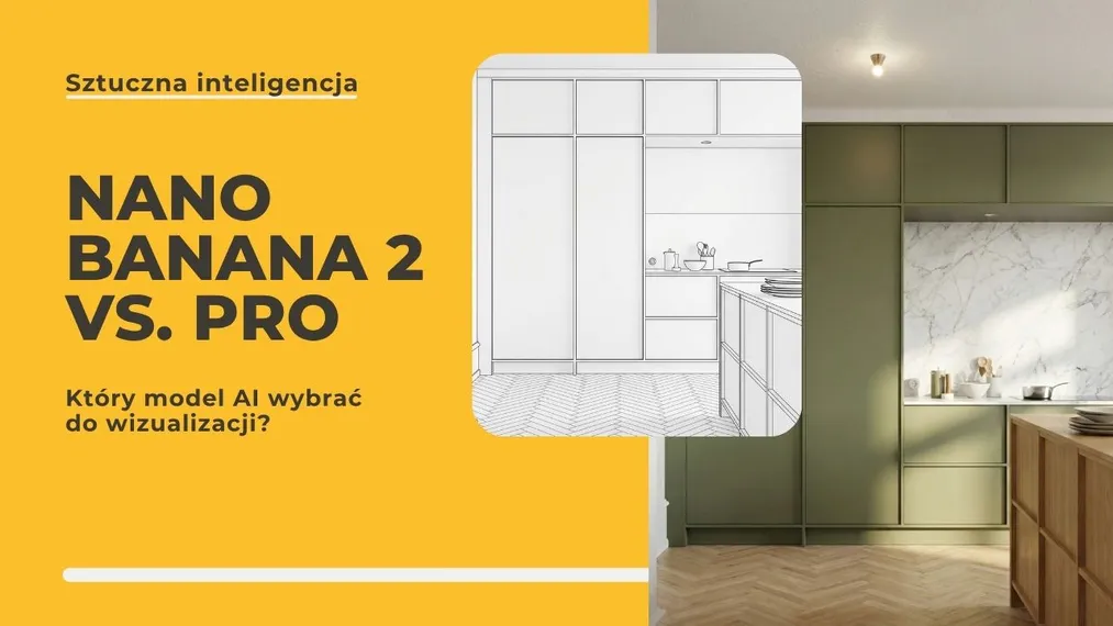 Nano Banana 2 vs PRO: Który model AI wybrać do wizualizacji