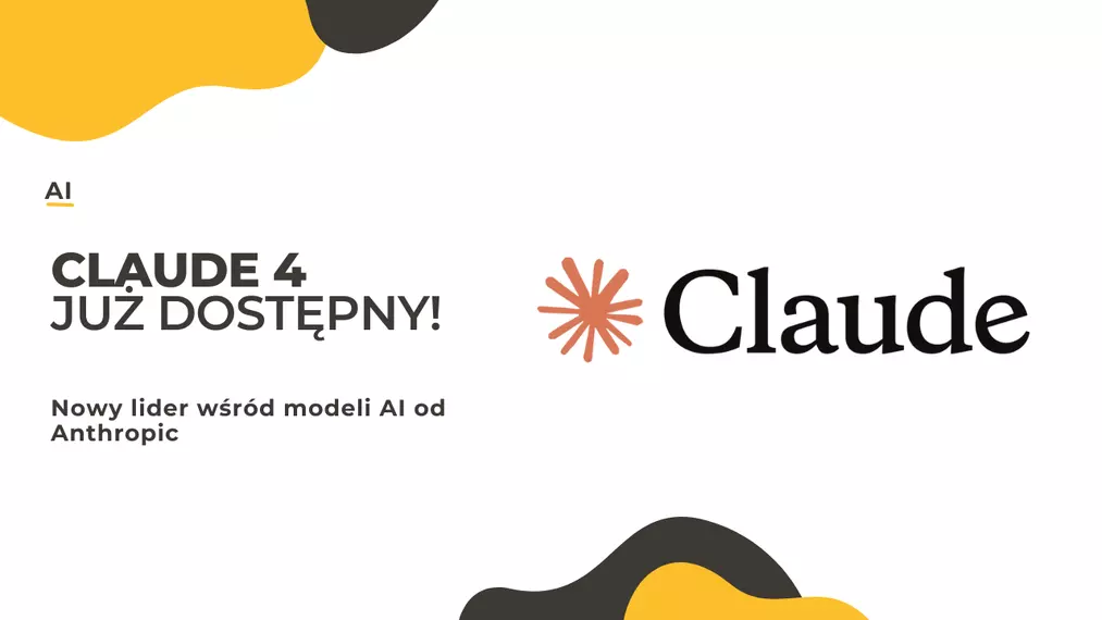 Claude 4 już dostępny! Nowy lider wśród modeli AI od Anthropic