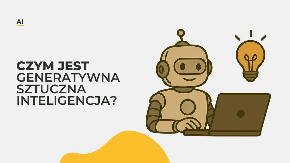 Czym jest generatywna sztuczna inteligencja? Wszystko co musisz wiedzieć