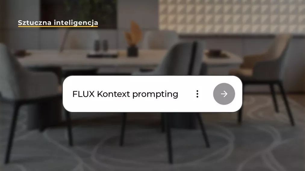 Jak pisać skuteczne prompty w FLUX Kontext? Poradnik dla projektantów.