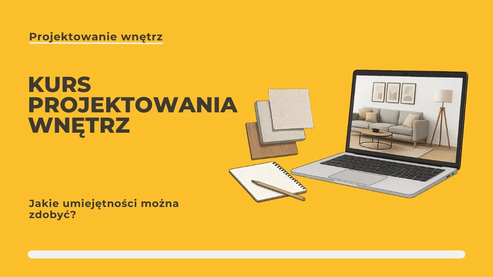 Jakie umiejętności można zdobyć na kursie projektowania wnętrz? Czy są wystarczające do rozpoczęcia kariery?