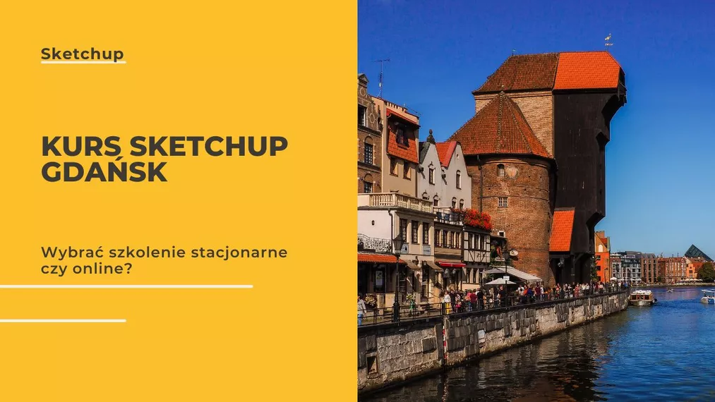 Kurs SketchUp Gdańsk - szkolenie dla architektów