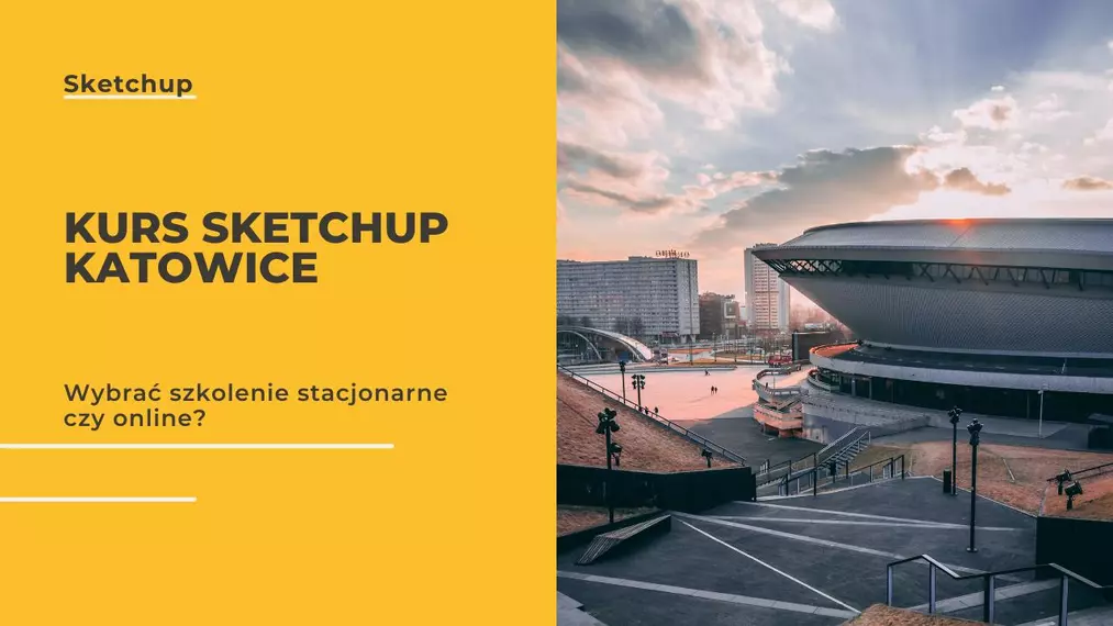 Kurs SketchUp Katowice - szkolenie dla architektów