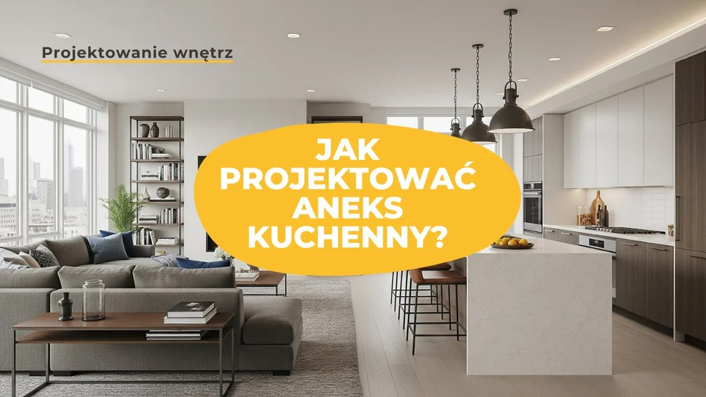 Na co zwrócić uwagę przy projektowaniu salonu z aneksem kuchennym?