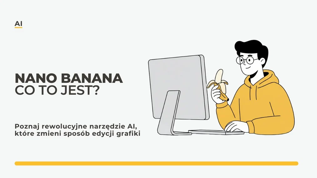 Nano Banana - darmowy edytor zdjęć AI od Google. Co to jest, jak działa i ile kosztuje?