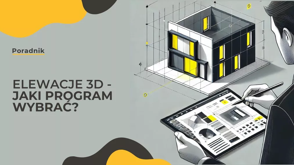 Projektowanie elewacji 3D. Jaki program wybrać, aby stworzyć realistyczne wizualizacje?