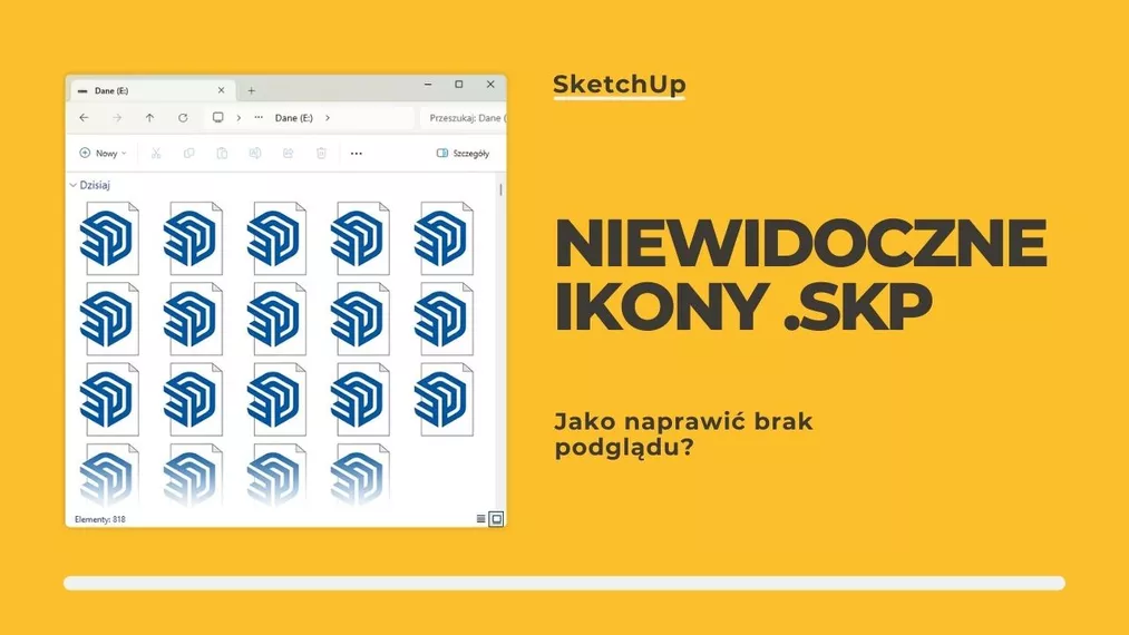 SketchUp - jak naprawić niewidoczny podgląd ikon .skp?