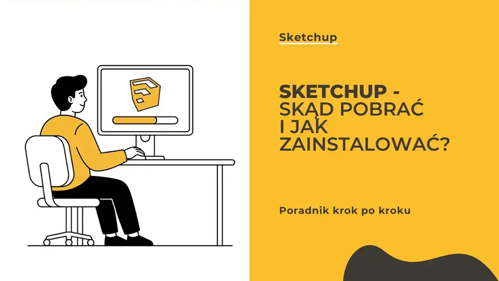 SketchUp - Skąd pobrać i jak zainstalować popularne oprogramowanie?