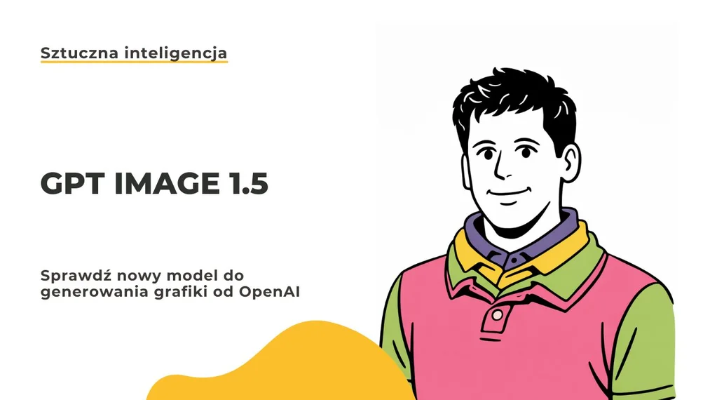 GPT Image 1.5 - Sprawdź nowy model do generowania grafik od OpenAI