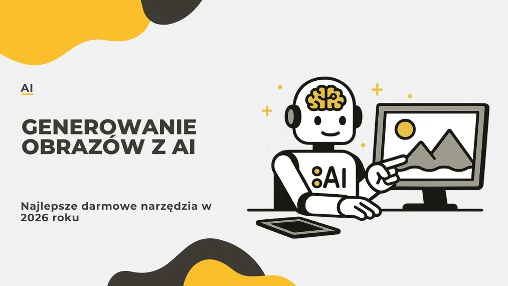 Sztuczna inteligencja do generowania obrazów - Najlepsze darmowe narzędzia w 2026 roku