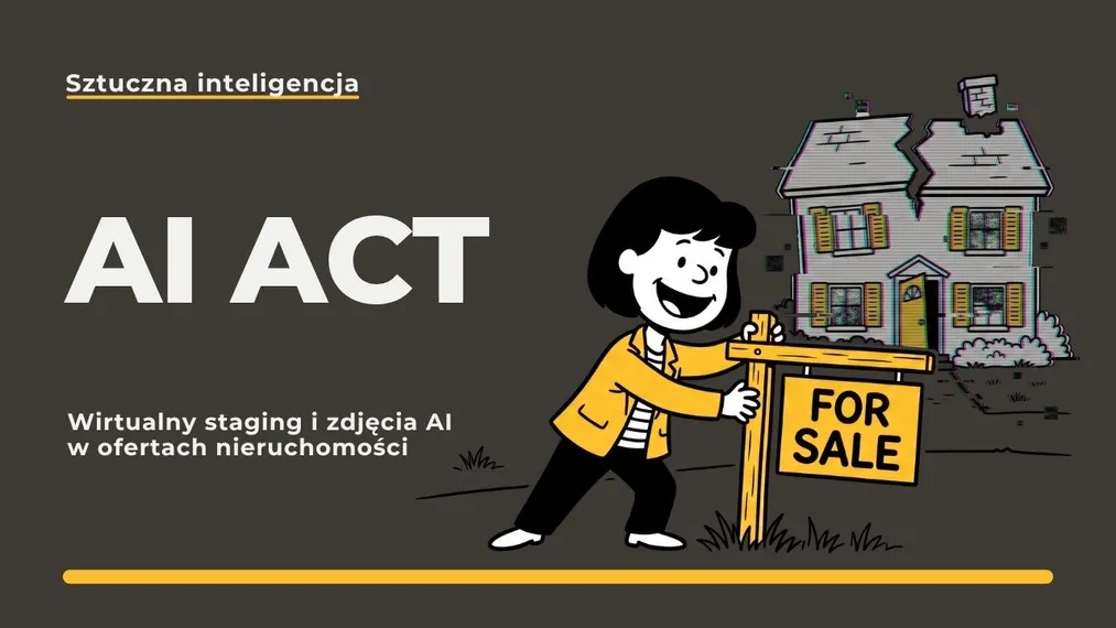 Wirtualny staging i zdjęcia AI w ofertach nieruchomości - co zmienia AI Act?