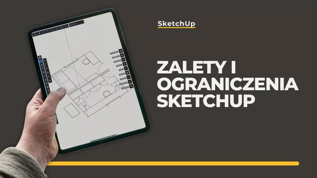 SketchUp - Zalety i ograniczenia